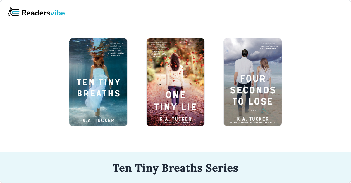 Ten Tiny Breaths Series (4 Books) K.A. Tucker